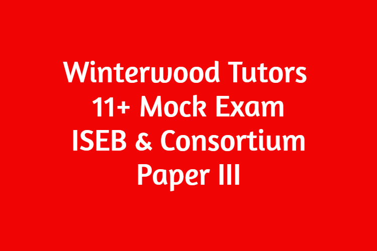 11+ Mock Exam – ISEB & Consortium – Paper III