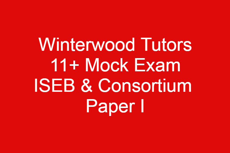 11+ Mock Exam – ISEB & Consortium – Paper I