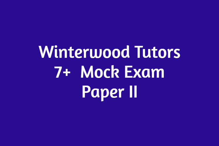 7+ Mock Exam – Paper II