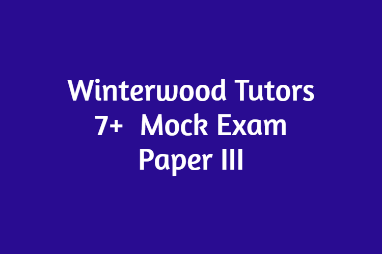 7+ Mock Exam – Paper III